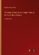 The Wagner Story Book, Firelight Tales of the Great Music Dramas