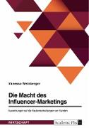 Die Macht des Influencer-Marketings. Auswirkungen auf die Kaufentscheidungen von Kunden