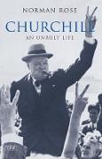 Churchill: An Unruly Life