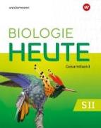Biologie heute SII. Gesamtband. Allgemeine Ausgabe