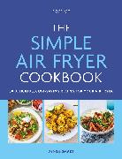 The Simple Air Fryer Cookbook