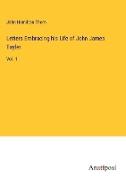 Letters Embracing his Life of John James Tayler