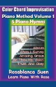 Color Chord Improvisation Piano Method Volume 1 - 5 Piano Hymns