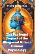 The Profound Impact of the Bhagavad Gita on Human Psychology