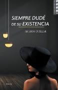 Siempre dudé de su existencia