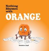 Nothing Rhymes with Orange