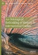 An Ontological Rethinking of Identity in International Studies
