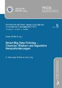 SMART BIG DATA POLICING ¿ Chancen, Risiken und regulative Herausforderungen