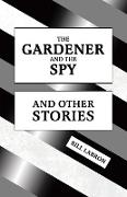 The Gardener and The Spy