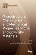 Microstructure, Characterization and Mechanical Properties of Coal and Coal-Like Materials
