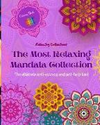 The Most Relaxing Mandala Collection | Self-Help Coloring Book | Anti-Stress Art for Full Relaxation and Creativity