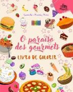 O paraíso dos gourmets | Livro de colorir | Desenhos divertidos de um planeta fantástico de alimentos mágicos