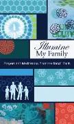 Illumine My Family: Prayers and Meditations from the Baha'i Faith