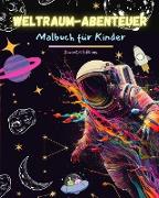 Weltraum-Abenteuer - Malbuch für Kinder - Lustige Sammlung von Weltraummotiven