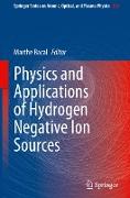 Physics and Applications of Hydrogen Negative Ion Sources