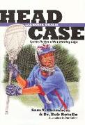 Head Case: Lacrosse Goalie: Sports Fiction with a Winning Edge