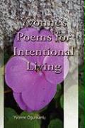 Yvonne's Poems for Intentional Living