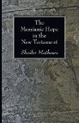 The Messianic Hope in the New Testament
