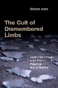 The Cult of Dismembered Limbs