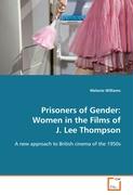 Prisoners of Gender: Women in the Films of J. Lee Thompson