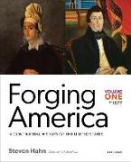 Forging America: Volume One to 1877