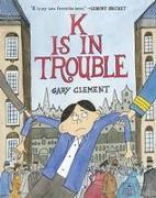 K Is in Trouble (a Graphic Novel)