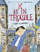 K Is in Trouble (A Graphic Novel)