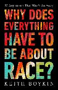 Why Does Everything Have to Be About Race?