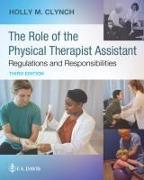 The Role of the Physical Therapist Assistant: Regulations and Responsibilities: Regulations and Responsibilities