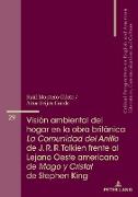 Visión ambiental del hogar en la obra británica La Comunidad del Anillo de J. R. R. Tolkien frente al Lejano Oeste americano de Mago y Cristal de Stephen King