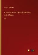 A Treatise on the Criminal Law of the United States