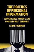 The Politics of Personal Information