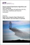 Nature-Inspired Optimization Algorithms and Soft Computing: Methods, Technology and Applications for Iots, Smart Cities, Healthcare and Industrial Aut