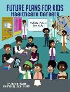 Future Plans for kids: Healthcare Careers
