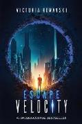 Escape Velocity: A Dystopian Time Travel Sci-Fi Thriller