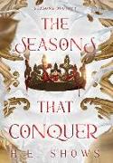 The Seasons that Conquer