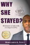 Why She Stayed?: The decisions we make in life, can change everything