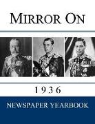 Mirror On 1936: Newspaper Yearbook containing 120 front pages from 1936 - Unique gift / present idea