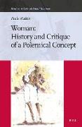 Woman: History and Critique of a Polemical Concept