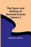 The Papers and Writings of Abraham Lincoln - Volume 3
