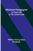 Michael Penguyne, Or, Fisher Life on the Cornish Coast