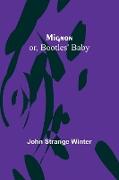 Mignon, or, Bootles' Baby