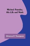 Michael Faraday, His Life and Work