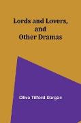 Lords and Lovers, and Other Dramas