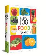 My First 100 Food We Eat: Padded Board Books