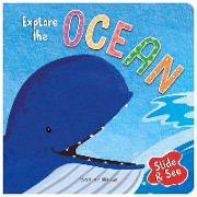 Slide and See: Explore the Ocean: Sliding Novelty Board Book for Kids