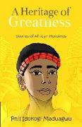 A Heritage of Greatness: Stories of African Heroines