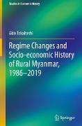 Regime Changes and Socio-Economic History of Rural Myanmar, 1986-2019