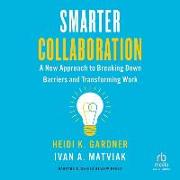 Smarter Collaboration: A New Approach to Breaking Down Barriers and Transforming Work