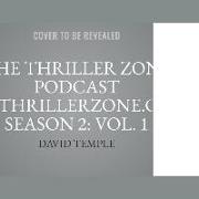 The Thriller Zone Podcast (Thethrillerzone.Com): Season 2, Vol. 1: Your Front-Row Seat to the Best Thriller Writers in the World